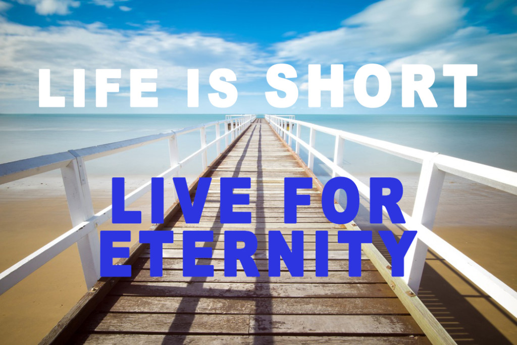 lifeishort_liveforeternity