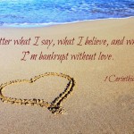 Weekly Wisdom: No Matter What…I’m Bankrupt Without Love